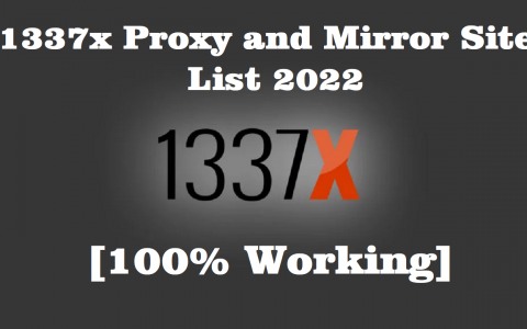 1337x Proxy and Mirror Sites List 2022 100% Working