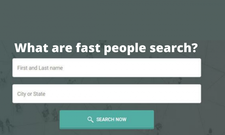 What are fast people search?
