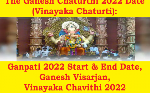 The Ganesh Chaturthi 2022 Date (Vinayaka Chaturti) Ganpati 2022 Start and End Date, Ganesh Visarjan, Vinayaka Chavithi 2022