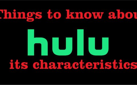 Things to know about Hulu and its characteristics