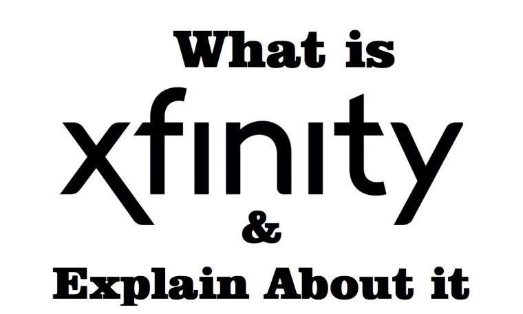 What is Xfinity And explain about it