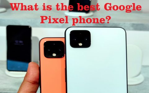 What is the best Google Pixel phone
