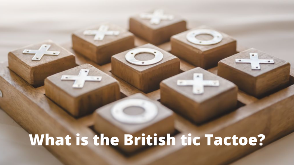 What is the British tic Tactoe?