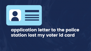 application letter to the police station lost my voter id card