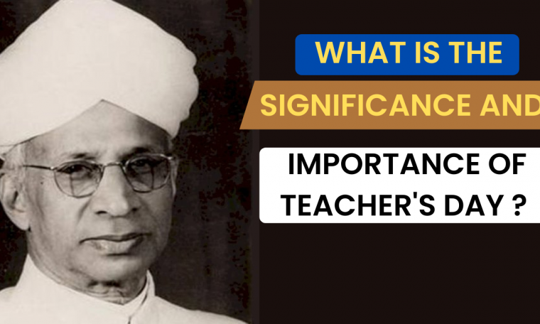 What is the Significance and Importance of Teacher's Day ?