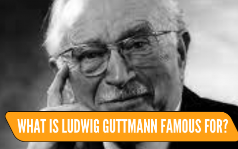 What is Ludwig Guttmann famous for?