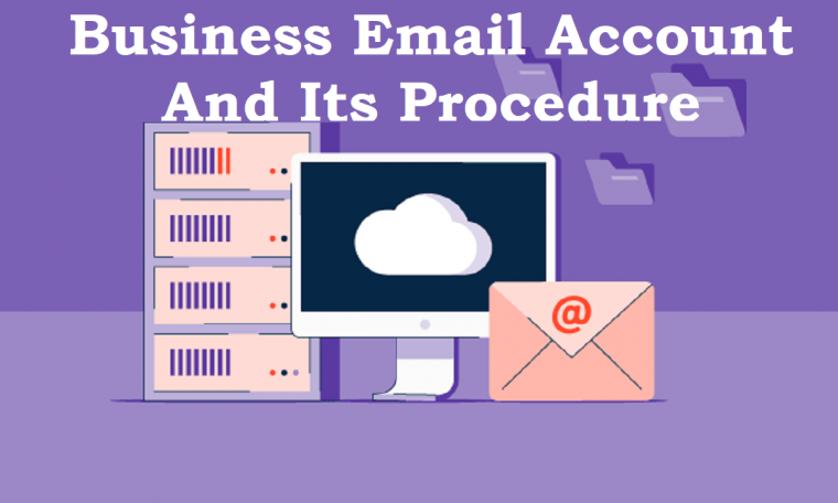 Business email account and its procedure