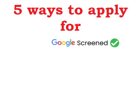 5 ways to apply for google screened