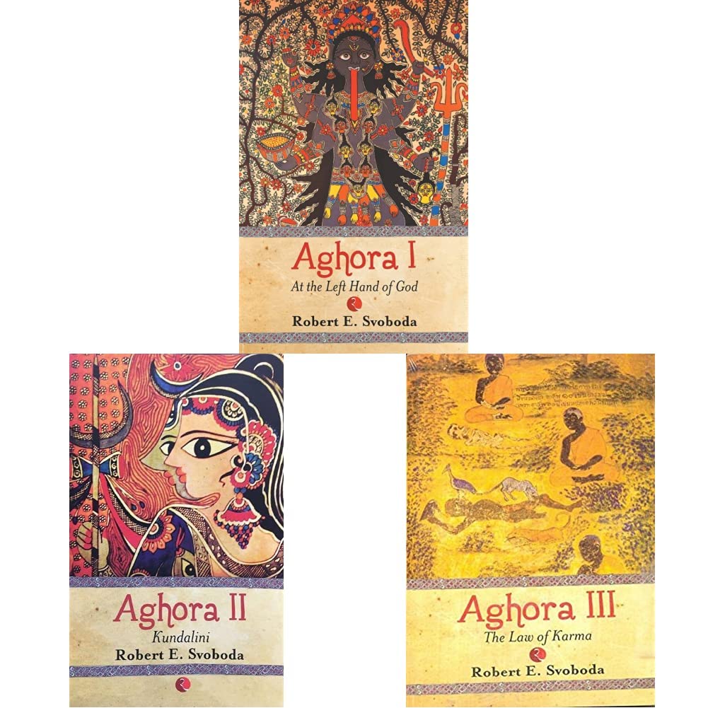 Aghora Trilogy by Robert E Svoboda