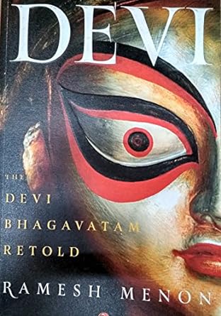 Devi The Devi Bhagavatam Retold by Ramesh Menon