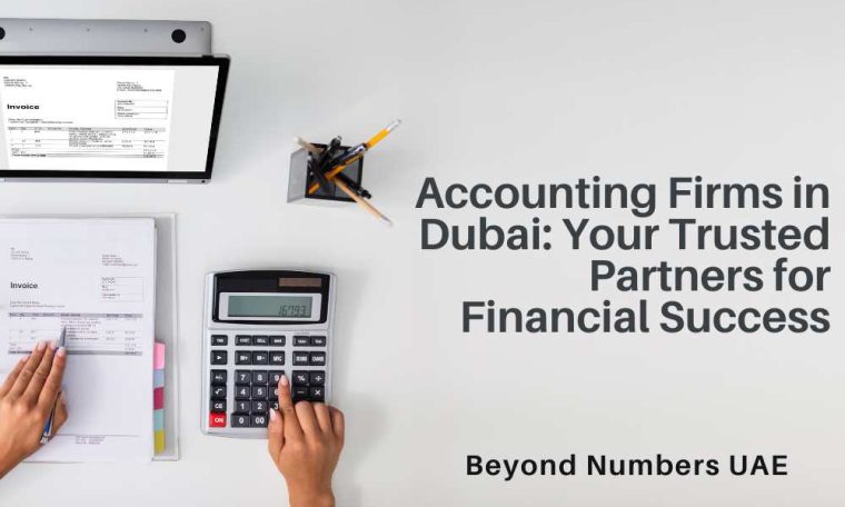 Accounting Firms in Dubai Your Trusted Partners for Financial Success