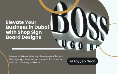 Elevate Your Business in Dubai with Shop Sign Board Designs