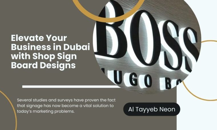 Elevate Your Business in Dubai with Shop Sign Board Designs