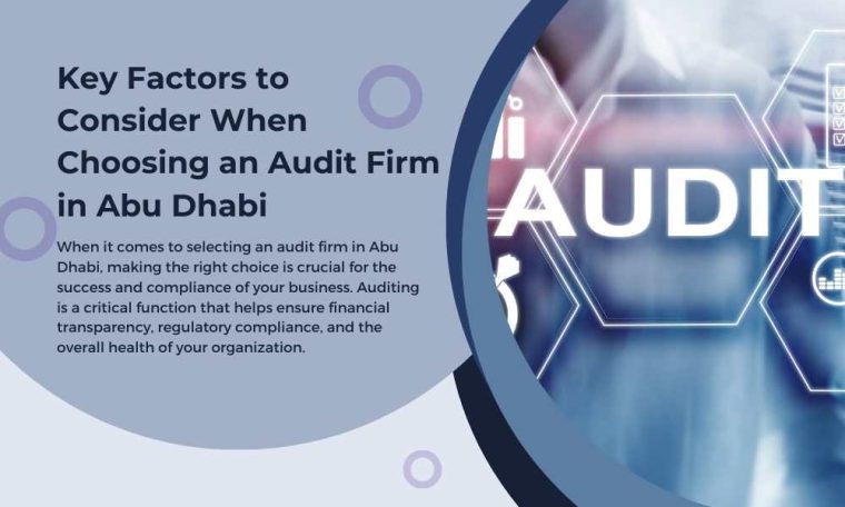 Key Factors to Consider When Choosing an Audit Firm in Abu Dhabi