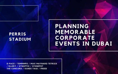 Planning Memorable Corporate Events in Dubai