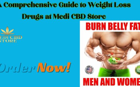 A Comprehensive Guide to Weight Loss Drugs at Medi CBD Store