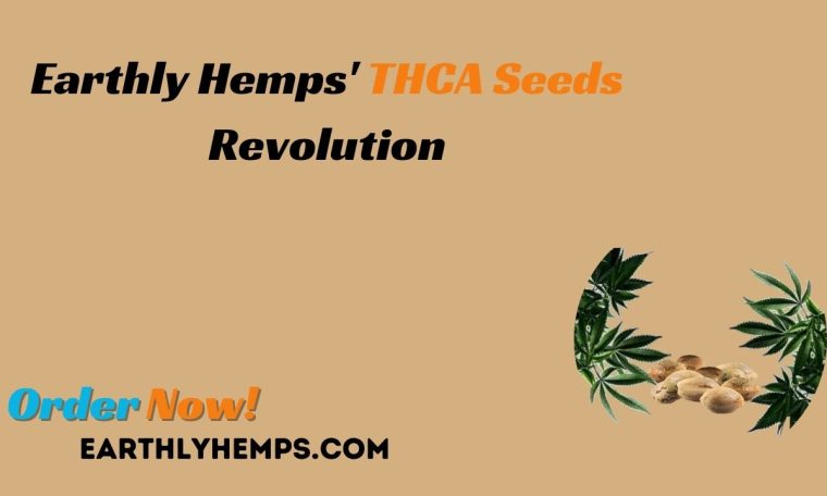 Earthly Hemps' THCA Seeds Revolution