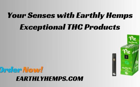 Your Senses with Earthly Hemps Exceptional THC Products