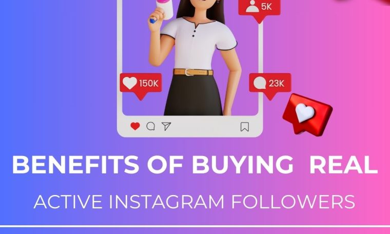 Benefits of Buying Real Active Instagram Followers