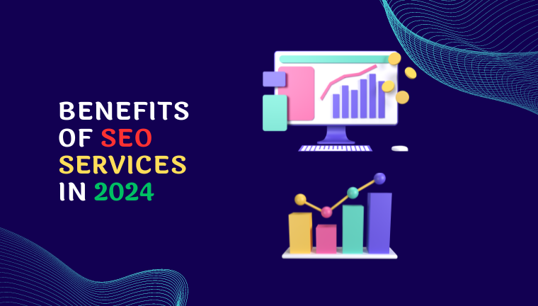 Benefits of SEO Services in 2024