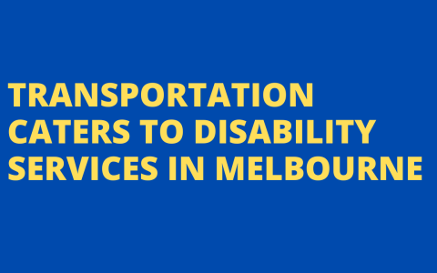Transportation Caters to Disability Services in Melbourne