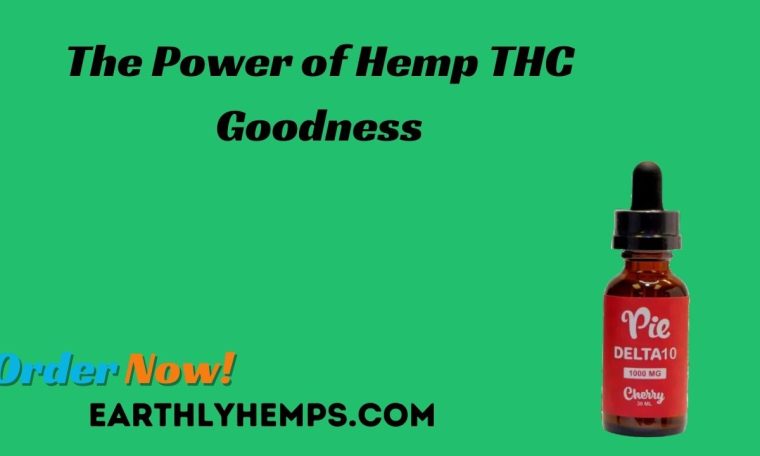 The Power of Hemp THC Goodness