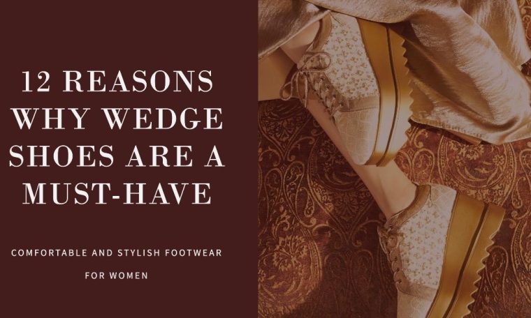 Reasons Why Wedge Shoes Are A Must-Have