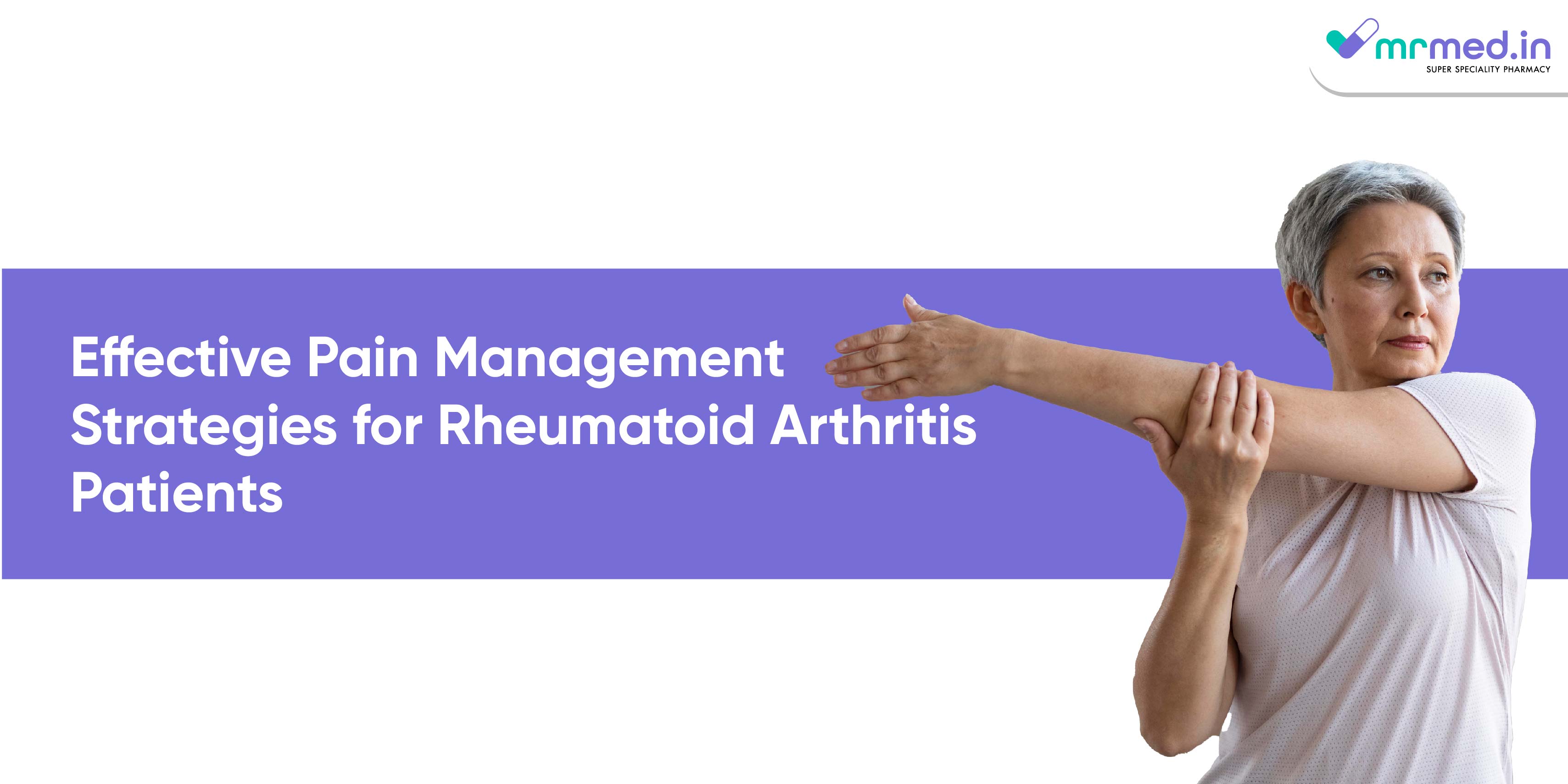 Effective Pain Management Strategies for Rheumatoid Arthritis Patients