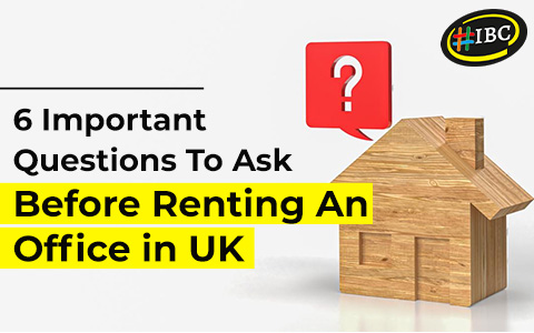 6 Important Questions To Ask Before Renting An Office in UK
