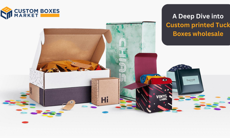 A Deep Dive into Custom printed Tuck Boxes wholesale