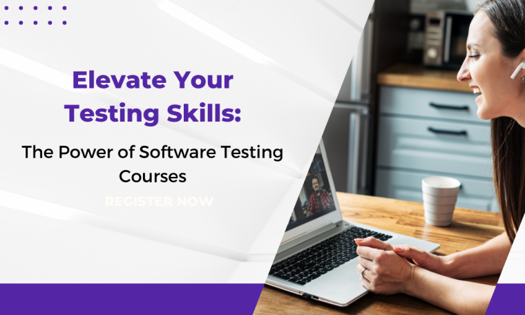 Elevate Your Testing Skills: The Power of Software Testing Courses