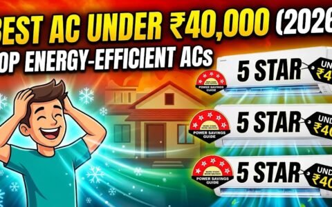 Best Air Conditioners Under ₹40,000 in 2026: Top 1.5 Ton ACs for Home