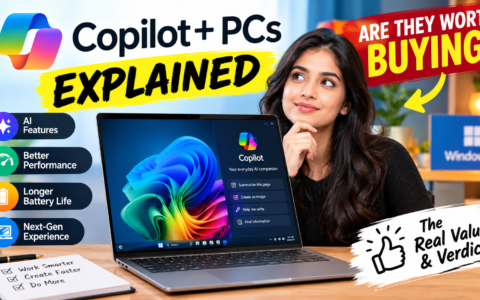 Copilot+ PCs Explained: Are They Worth Buying in 2026?