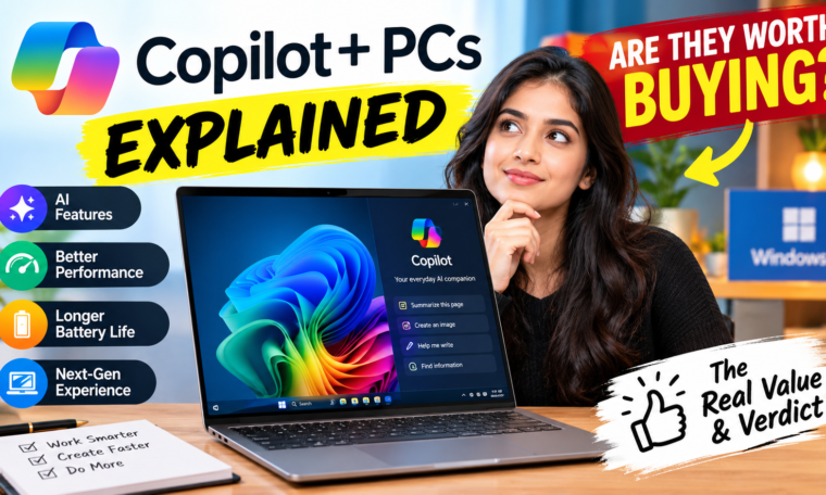 Copilot+ PCs Explained: Are They Worth Buying in 2026?